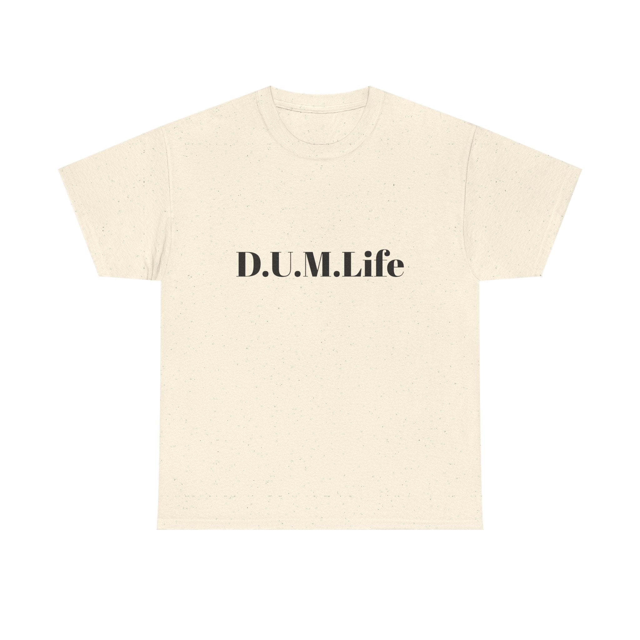 D.U.M. Life T-Shirt — "Dreaded Urban Male" Graphic Tee