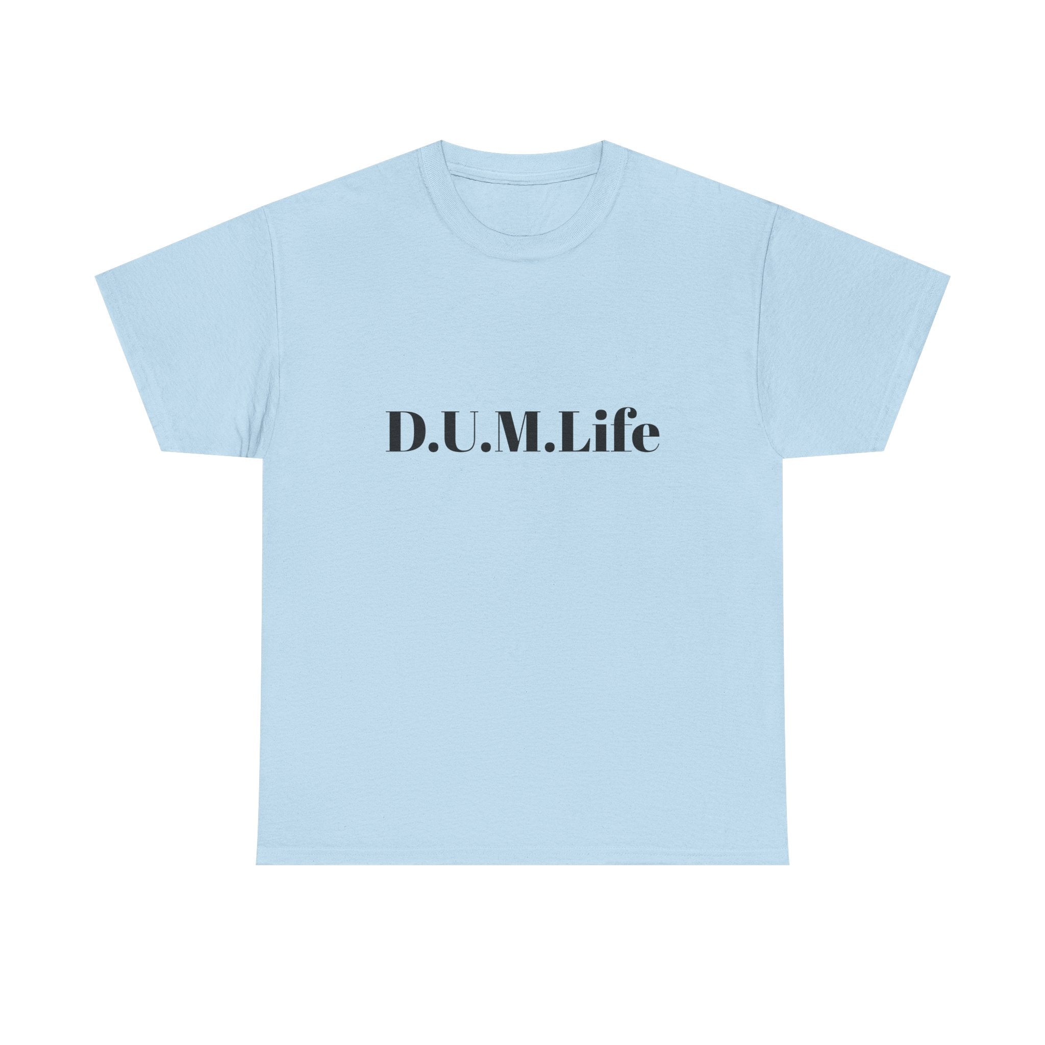 D.U.M. Life T-Shirt — "Dreaded Urban Male" Graphic Tee