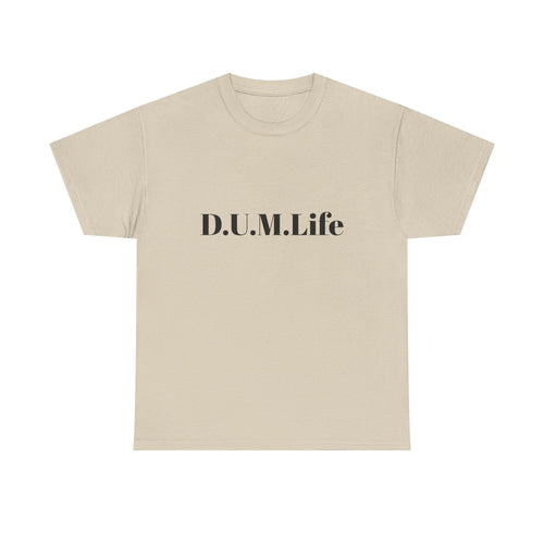 D.U.M. Life T-Shirt — "Dreaded Urban Male" Graphic Tee