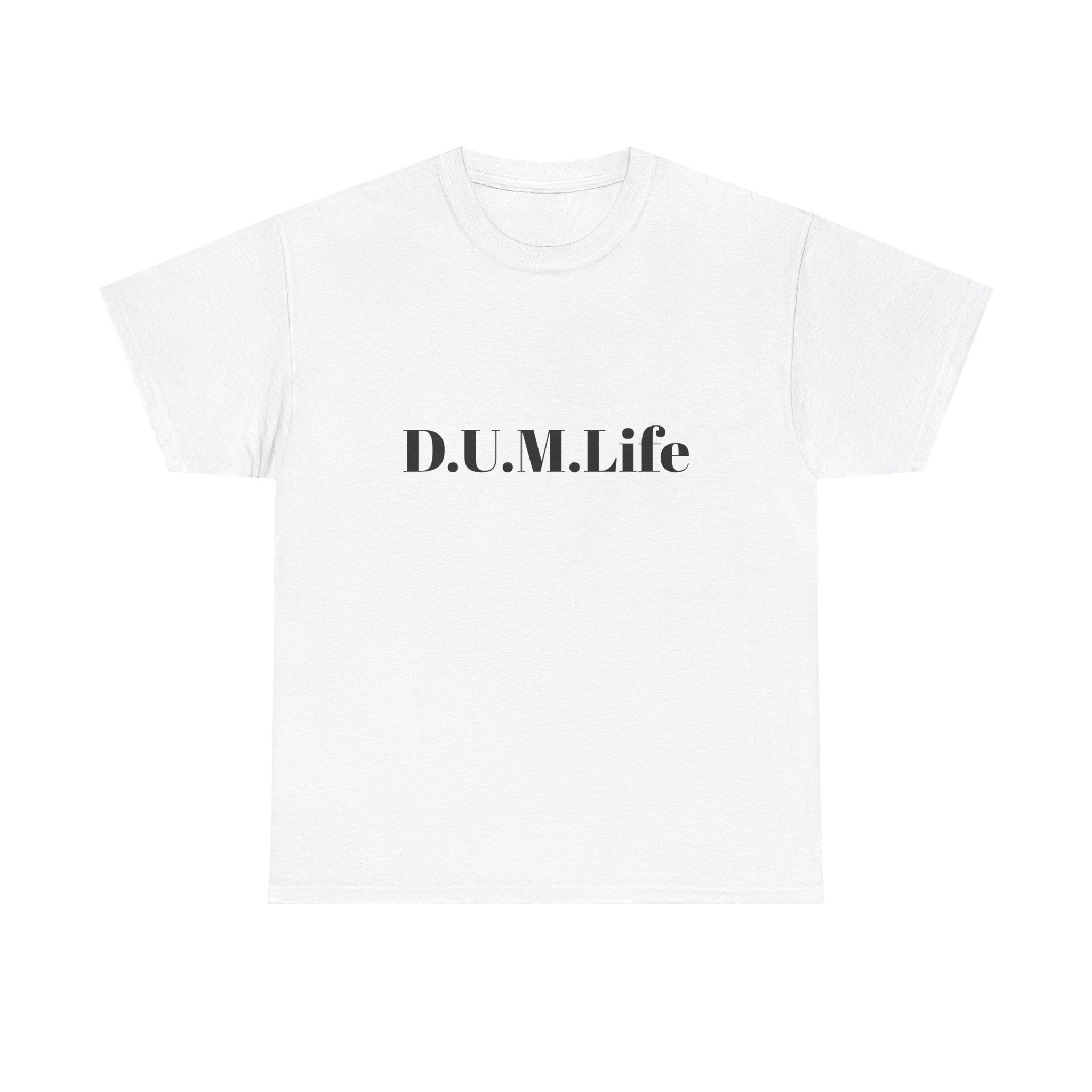 D.U.M. Life T-Shirt — "Dreaded Urban Male" Graphic Tee