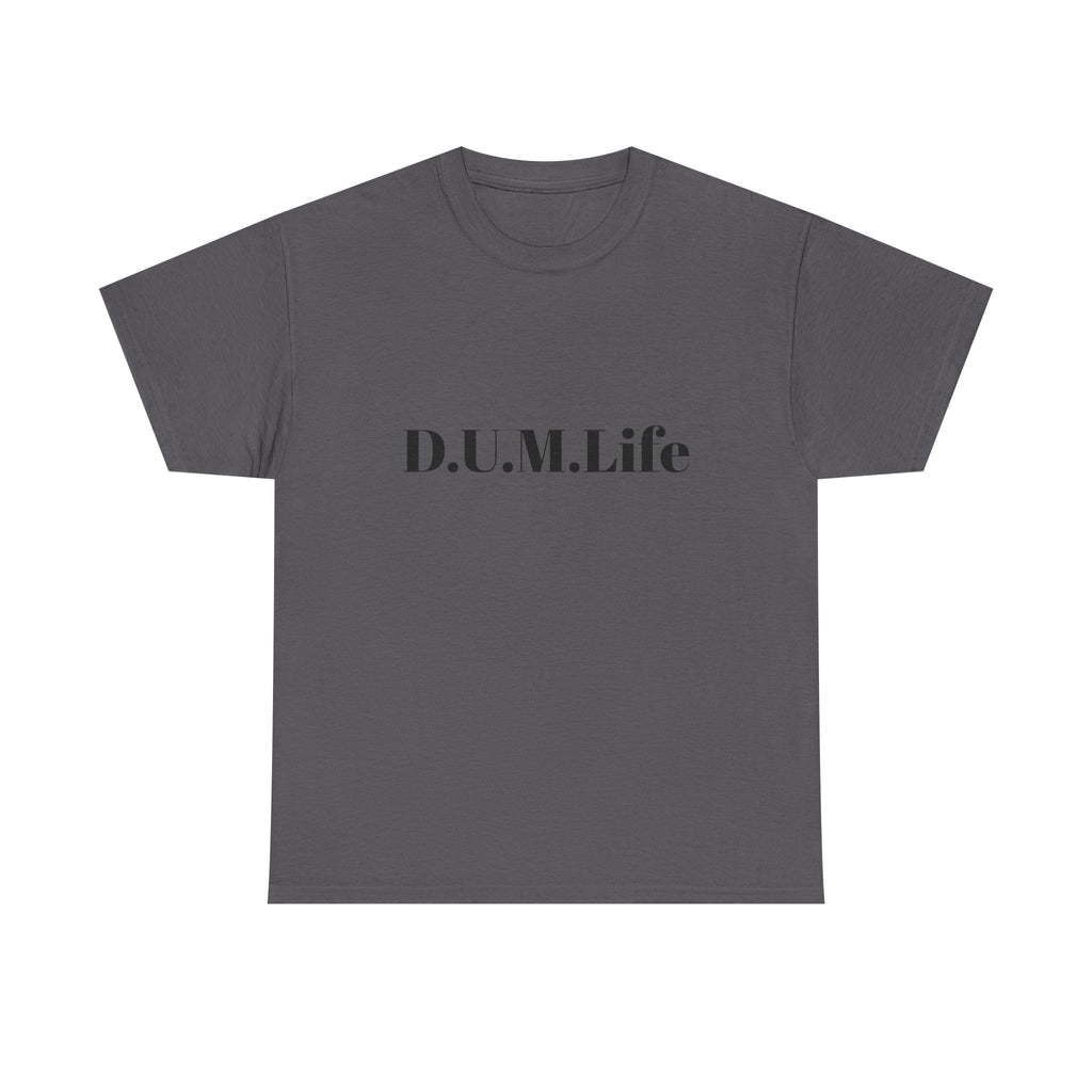 D.U.M. Life T-Shirt — "Dreaded Urban Male" Graphic Tee